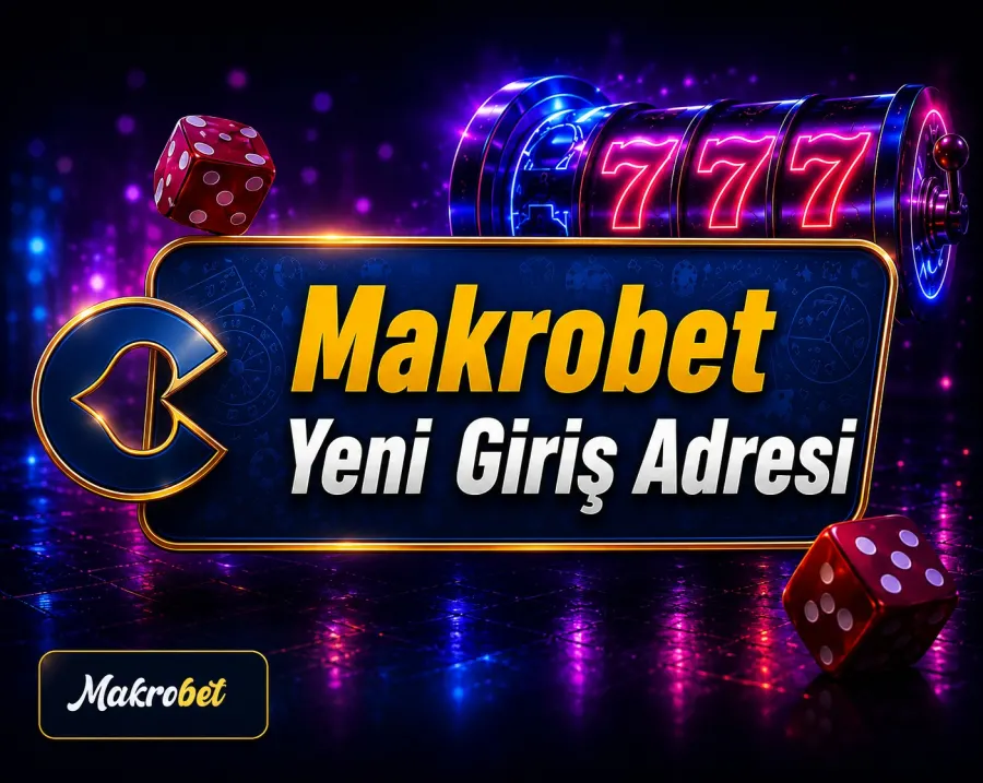 Makrobet Yeni Giriş Adresi